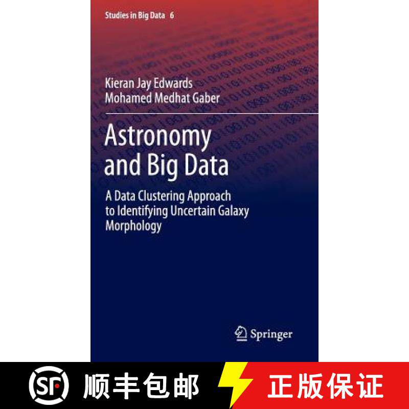 【3-4周达】Astronomy and Big Data : A Data Clustering Approach to Identifying Uncertain Galaxy Morpho... [9783319065984]