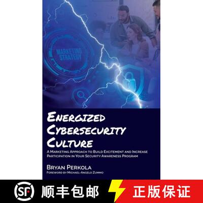 【3-4周达】Energized Cybersecurity Culture: A Marketing Approach to Build Excitement and Increase Par... [9798994148204]