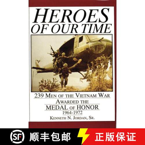 【3-4周达】精装 Heroes of Our Time: 239 Men of the Vietnam War Awarded the Medal of Honor, 1964-1972:... [9780887407413]