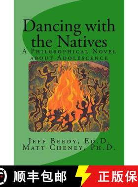 【3-4周达】Dancing with the Natives: A Philosophical Novel about Adolescence [9780985522315]
