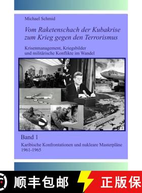 预订 Vom Raketenschach der Kubakrise zum Krieg gegen den Terrorismus: Karibische Konfrontationen und ... [9781499712872]