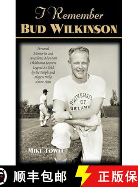【3-4周达】I Remember Bud Wilkinson : Personal Memories and Anecdotes about an Oklahoma Sooners Legen... [9781581823011]