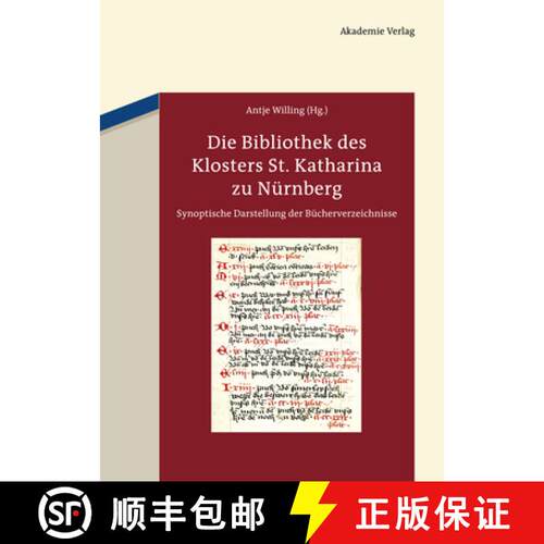【3-4周达】精装 Die Bibliothek Des Klosters St. Katharina Zu N rnberg : Synoptische Darstellung Der B... [9783050055466]
