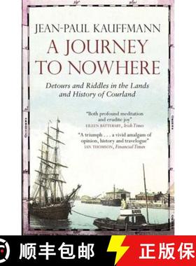 【3-4周达】A Journey to Nowhere: Among the Lands and History of Courland [9781782062424]
