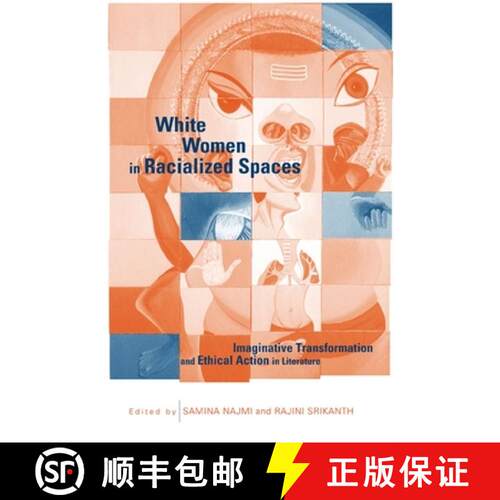 【3-4周达】White Women in Racialized Spaces : Imaginative Transformation and Ethical Action in Litera... [9780791454787]