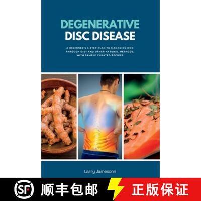 【3-4周达】Degenerative Disc Disease : A Beginner's 3-Step Plan to Managing DDD Through Diet and Othe... [9781088157473]