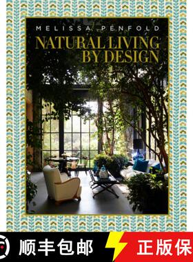 【3-4周达】Natural Living by Design: Melissa Penfold--Melissa Penfold Harnesses the Power of Designin... [9780865654617]