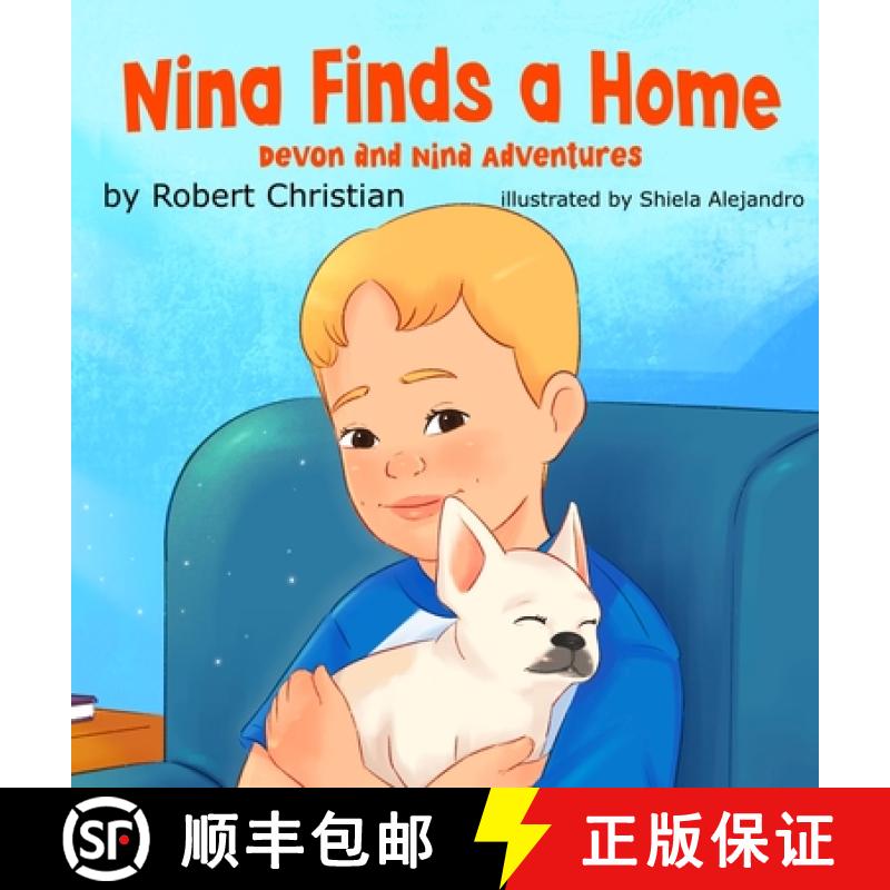 【3-4周达】Nina Finds a Home: A Children's Book for Pet Lovers that Builds Confidence and Empathy [9798990189805]