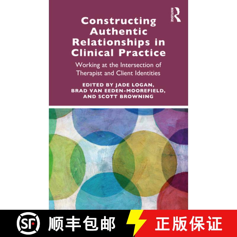 【3-4周达】Constructing Authentic Relationships in Clinical Practice: Working at the Intersection of ... [9780367820558]