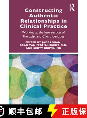 【3-4周达】Constructing Authentic Relationships in Clinical Practice: Working at the Intersection of ... [9780367820558]