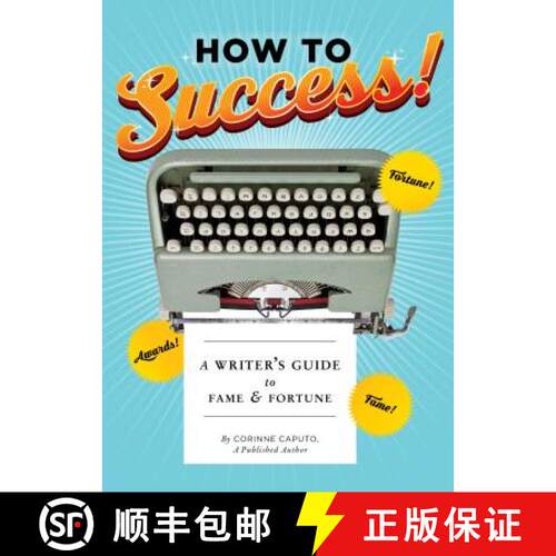 【3-4周达】How to Success!: A Writer's Guide to Fame and Fortune (Gifts for Writers, Books about Writ... [9781452143330]