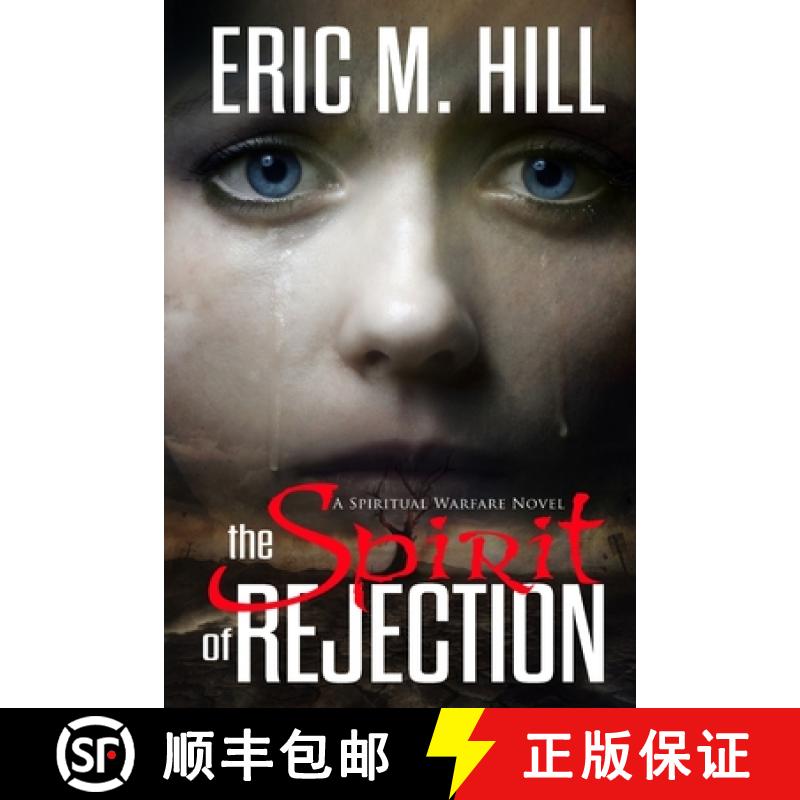 【3-4周达】The Spirit Of Rejection: A Spiritual Warfare Novel [9780967318998]