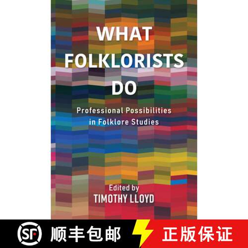 【3-4周达】精装 What Folklorists Do: Professional Possibilities in Folklore Studies [9780253058430]