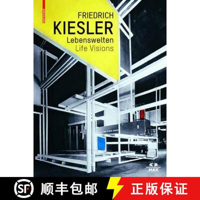 【3-4周达】Friedrich Kiesler - Lebenswelten / Life Visions: Architektur - Kunst - Design / Architectu... [9783035611083]