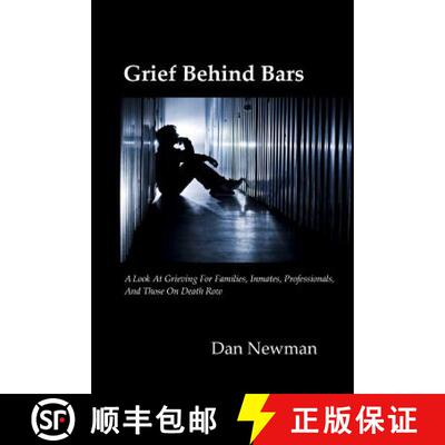 【3-4周达】Grief Behind Bars: A Look at Grieving for Families, Inmates, Professionals, and those on D... [9780985034405]