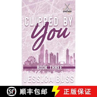 【3-4周达】Clipped By You: Friends to Lovers Sports Romance [9798986390352]