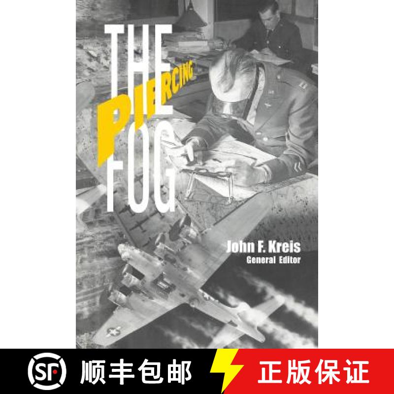 【2-3周达】Piercing the Fog: Intelligence and Army Air Forces Operations in World War II [9781782663812]