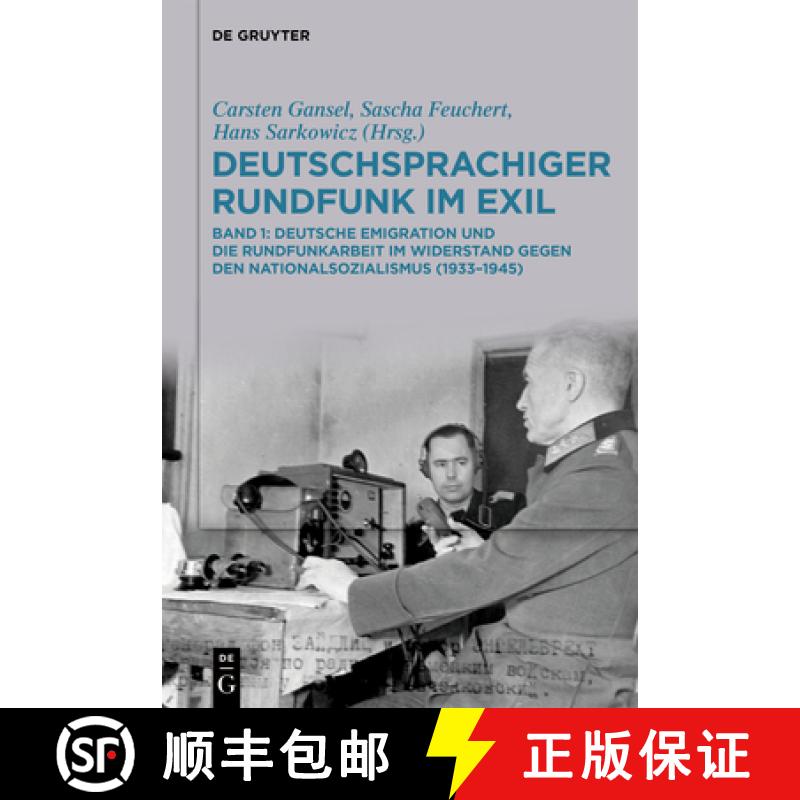 【3-4周达】Deutschsprachiger Rundfunk Im Exil: Deutsche Emigration Und Die Rundfunkarbeit Im Widersta... [9783111579757]