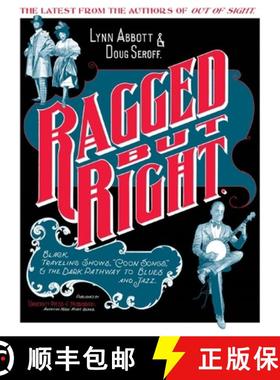 预订 Ragged but Right: Black Traveling Shows, Coon Songs, and the Dark Pathway to Blues and Jazz [9781617036453]