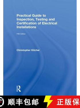 【3-4周达】Practical Guide to Inspection, Testing and Certification of Electrical Installations [9781138613331]