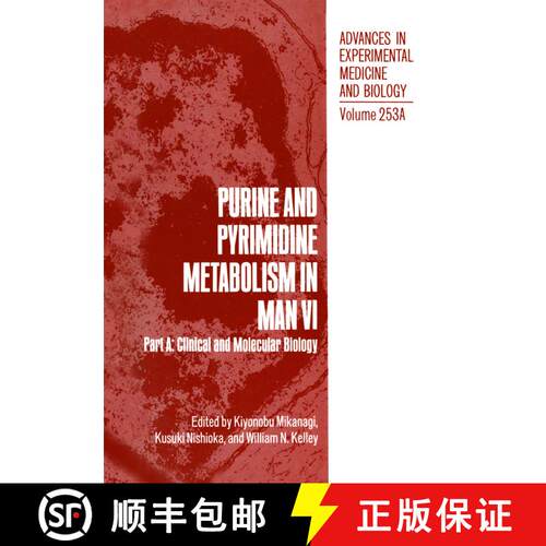 【3-4周达】Purine and Pyrimidine Metabolism in Man VI: Part A: Clinical and Molecular Biology - Purin... [9781468456752]