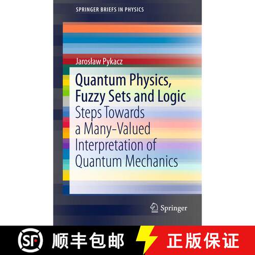 【3-4周达】Quantum Physics, Fuzzy Sets and Logic : Steps Towards a Many-Valued Interpretation of Quan... [9783319193830]