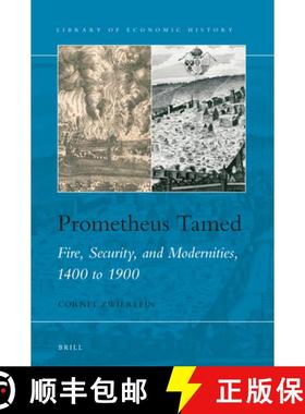 预订 Prometheus Tamed: Fire, Security, and Modernities, 1400 to 1900 [9789004424128]