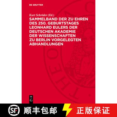 【3-4周达】Sammelband Der Zu Ehren Des 250. Geburtstages Leonhard Eulers Der Deutschen Akademie Der W... [9783112732861]