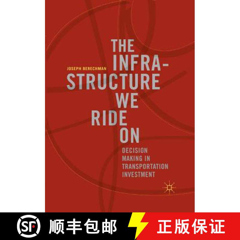 【3-4周达】The Infrastructure We Ride On : Decision Making in Transportation Investment [9783030090340]