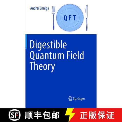 【3-4周达】Digestible Quantum Field Theory (Softcover reprint of the original 1st ed. 2017) [9783319867359]