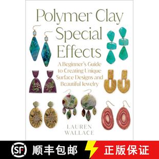预订 Polymer Clay Special Effects : A Beginners Guide to Creating Unique Surface Designs and Beauti... [9780760393765]