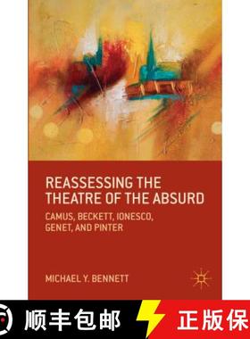 【3-4周达】Reassessing the Theatre of the Absurd: Camus, Beckett, Ionesco, Genet, and Pinter [9781137378767]