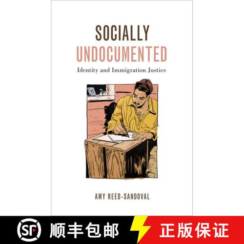 【3-4周达】Socially Undocumented: Identity and Immigration Justice [9780190619817]
