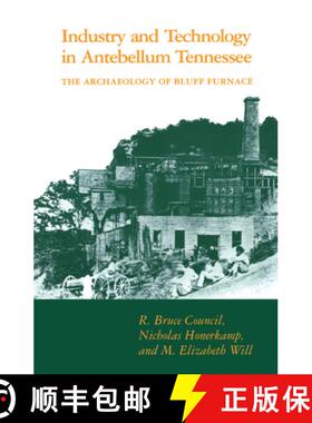 【3-4周达】Industry and Technology in Antebellum Tennessee: The Archaeology of Bluff Furnace [9780870497445]