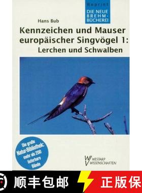 预订 Kennzeichen und Mauser Europäischer Singvögel, Band 1: Lerchen und Schwalden (Edition: 2) (Edi... [9783894323349]