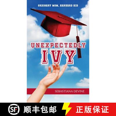 【3-4周达】精装 Unexpectedly Ivy: Ordinary Mom, Harvard Kid [9798992115253]