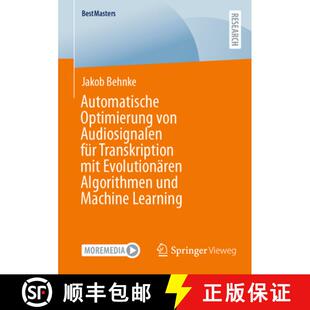 【3-4周达】Automatische Optimierung von Audiosignalen für Transkription mit Evolutionären Algorithm... [9783658500474]