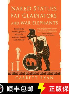 【3-4周达】Naked Statues, Fat Gladiators, and War Elephants : Frequently Asked Questions about the An... [9781633887022]