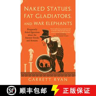 【3-4周达】Naked Statues, Fat Gladiators, and War Elephants : Frequently Asked Questions about the An... [9781633887022]