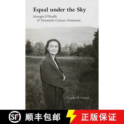 【3-4周达】Equal under the Sky – Georgia O`Keeffe and Twentieth–Century Feminism [9780826360731]