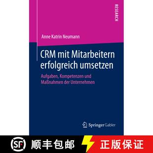 【3-4周达】CRM mit Mitarbeitern erfolgreich umsetzen : Aufgaben, Kompetenzen und Maßnahmen der Unter... [9783658059903]