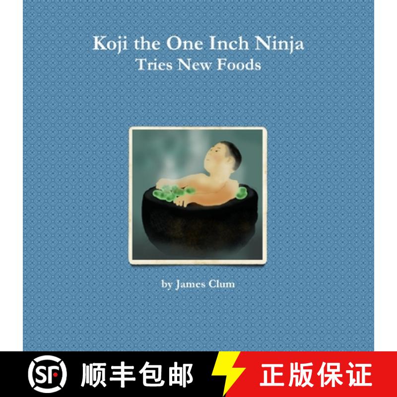 【3-4周达】Koji the One Inch Ninja Tries New Foods [9780557590810]