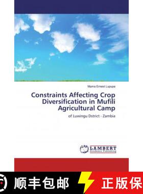 预订 Constraints Affecting Crop Diversification in Mufili Agricultural Camp [9786139462766]