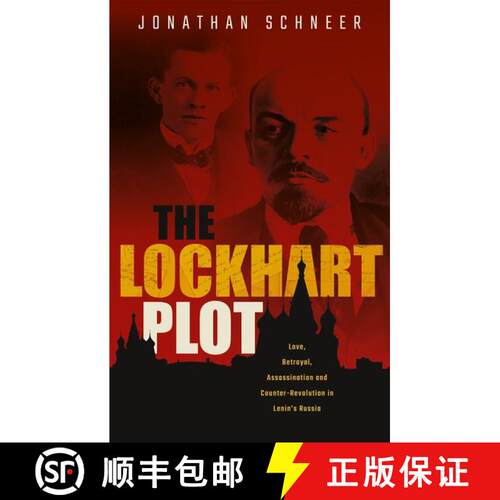 【3-4周达】精装 The Lockhart Plot: Love, Betrayal, Assassination and Counter-Revolution in Lenin's Ru... [9780198852988]