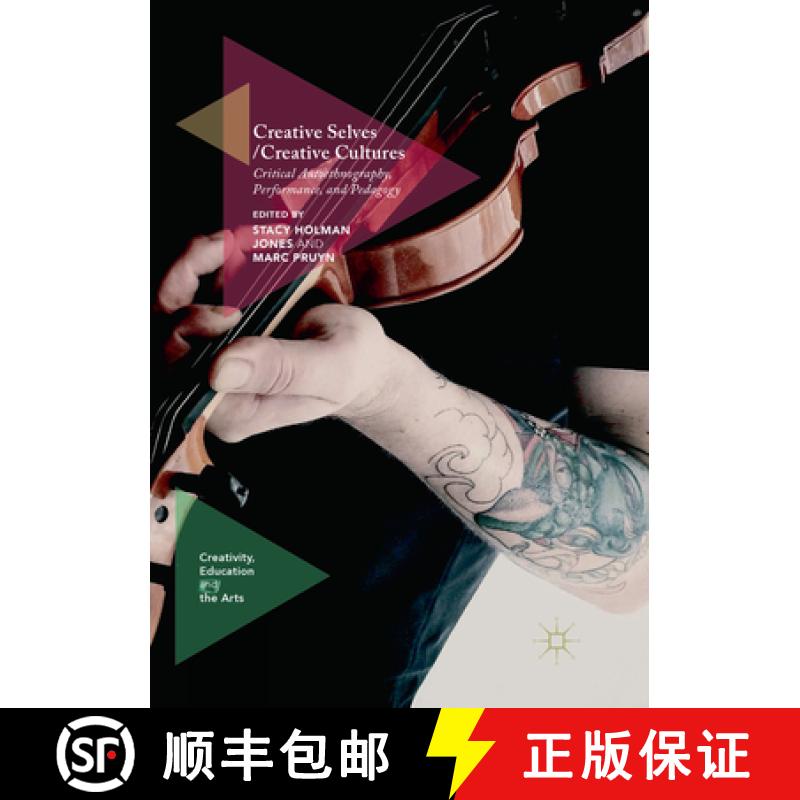 【3-4周达】Creative Selves / Creative Cultures: Critical Autoethnography, Performance, and Pedagogy [9783319837598]