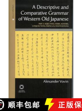 预订 精装 A Descriptive and Comparative Grammar of Western Old Japanese: Part 2: Adjectives, Verbs, C... [9781905246823]