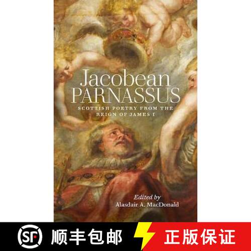 【3-4周达】Jacobean Parnassus: Scottish poetry from the reign of James I [9781906841454]