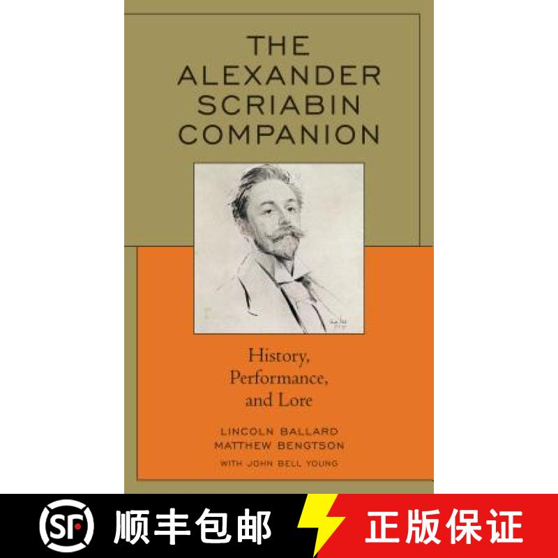 【3-4周达】The Alexander Scriabin Companion : History, Performance, and Lore [9781442232617]