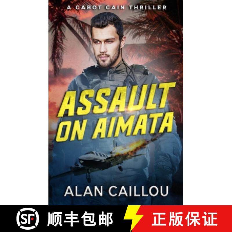 预订 Assault on Aimata - A Cabot Cain Thriller (Book 6) [9781635296761]