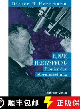 【3-4周达】Ejnar Hertzsprung: Pionier der Sternforschung [9783642788130]